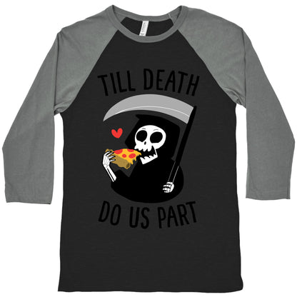 Till Death Do Us Part Baseball Tee