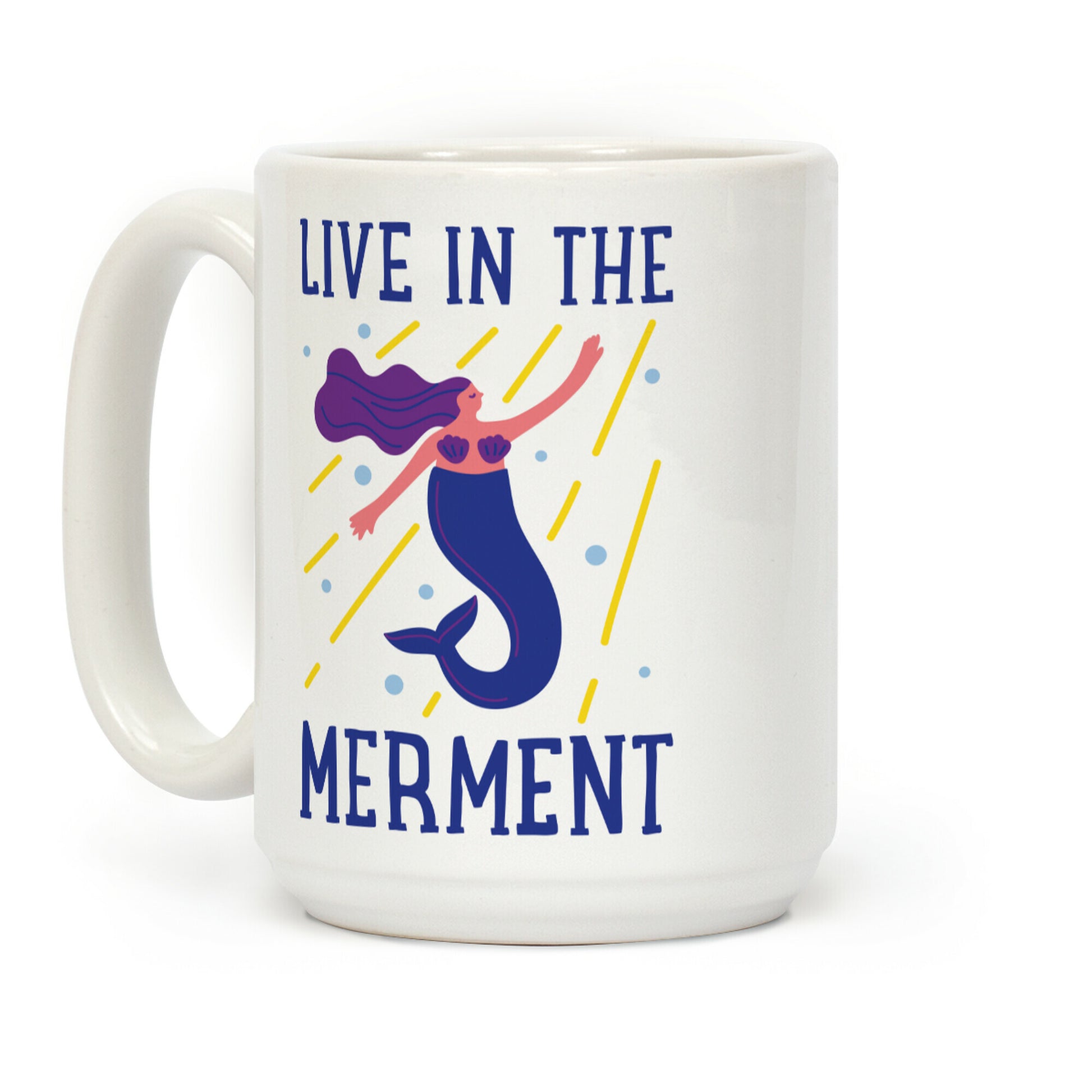 Live In The Merment Coffee Mug