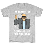 Bernin' Up For You Baby T-Shirt