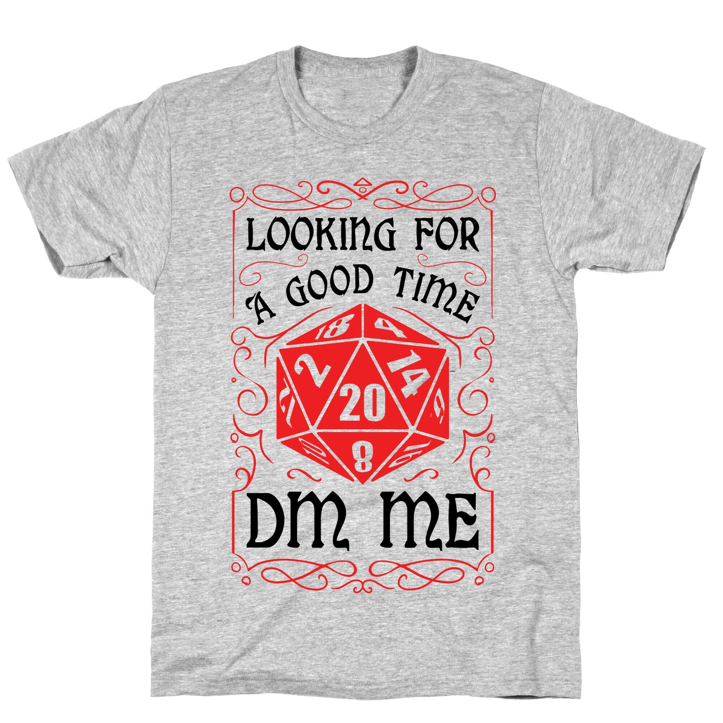 Looking For A good time, DM Me T-Shirt