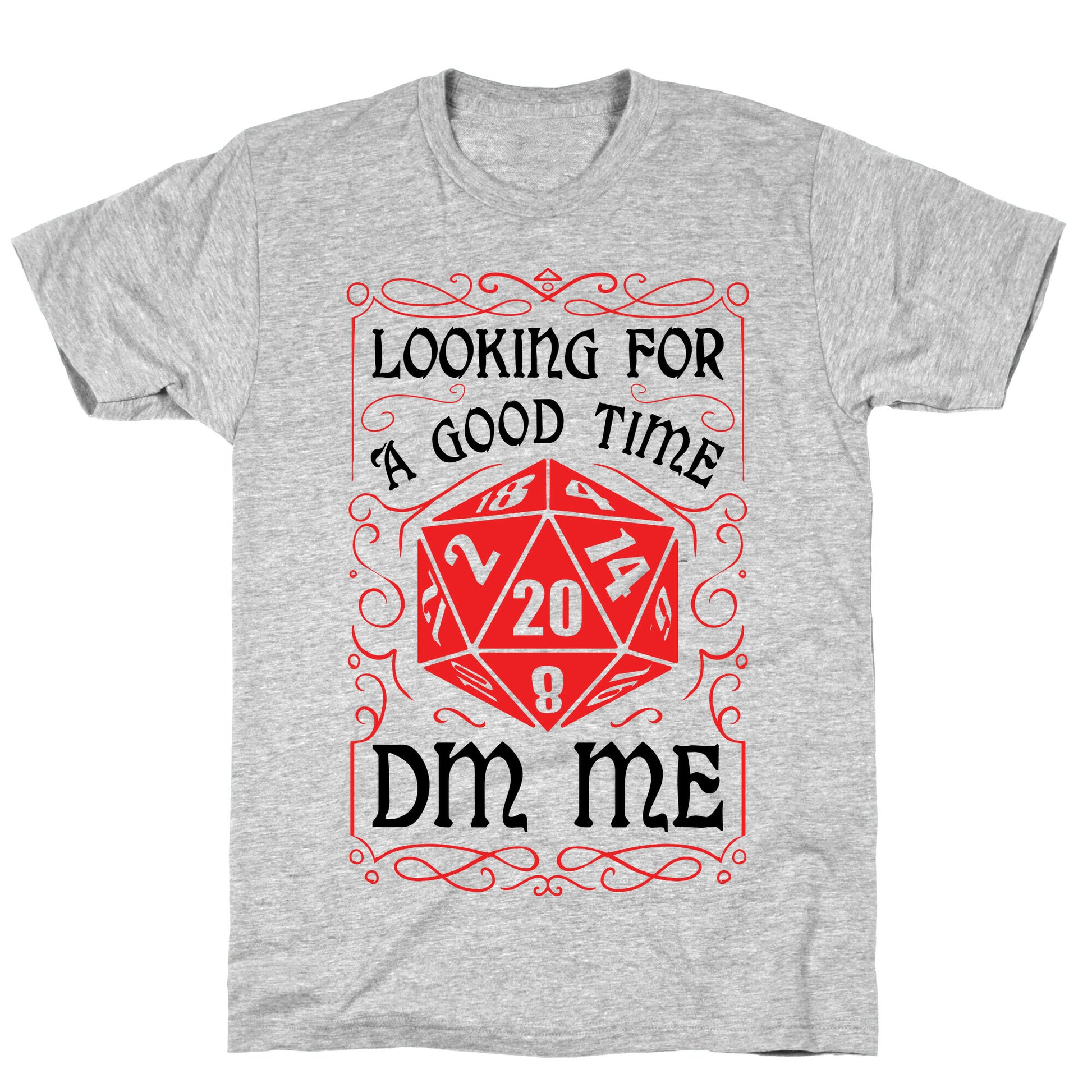 Looking For A good time, DM Me T-Shirt