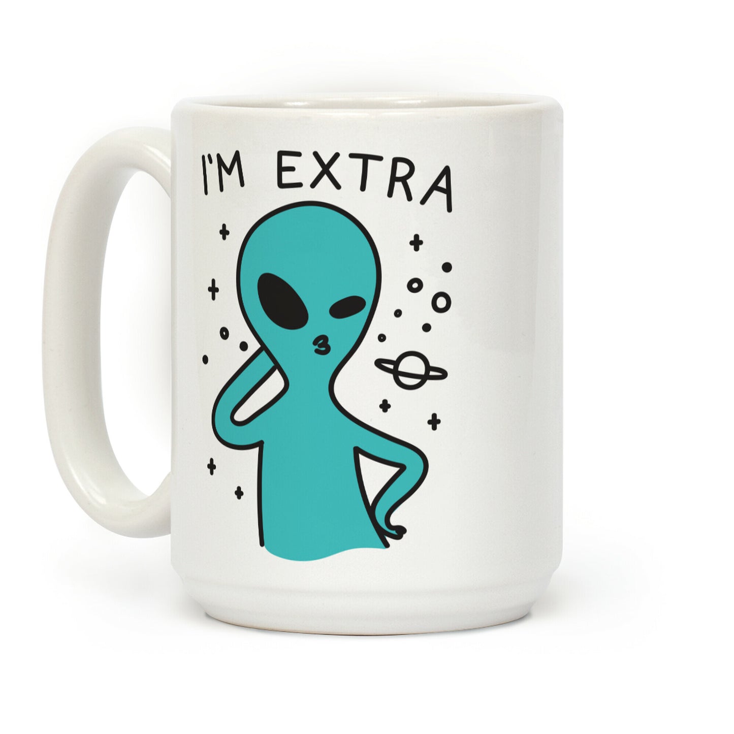 I'm Extra Alien Coffee Mug