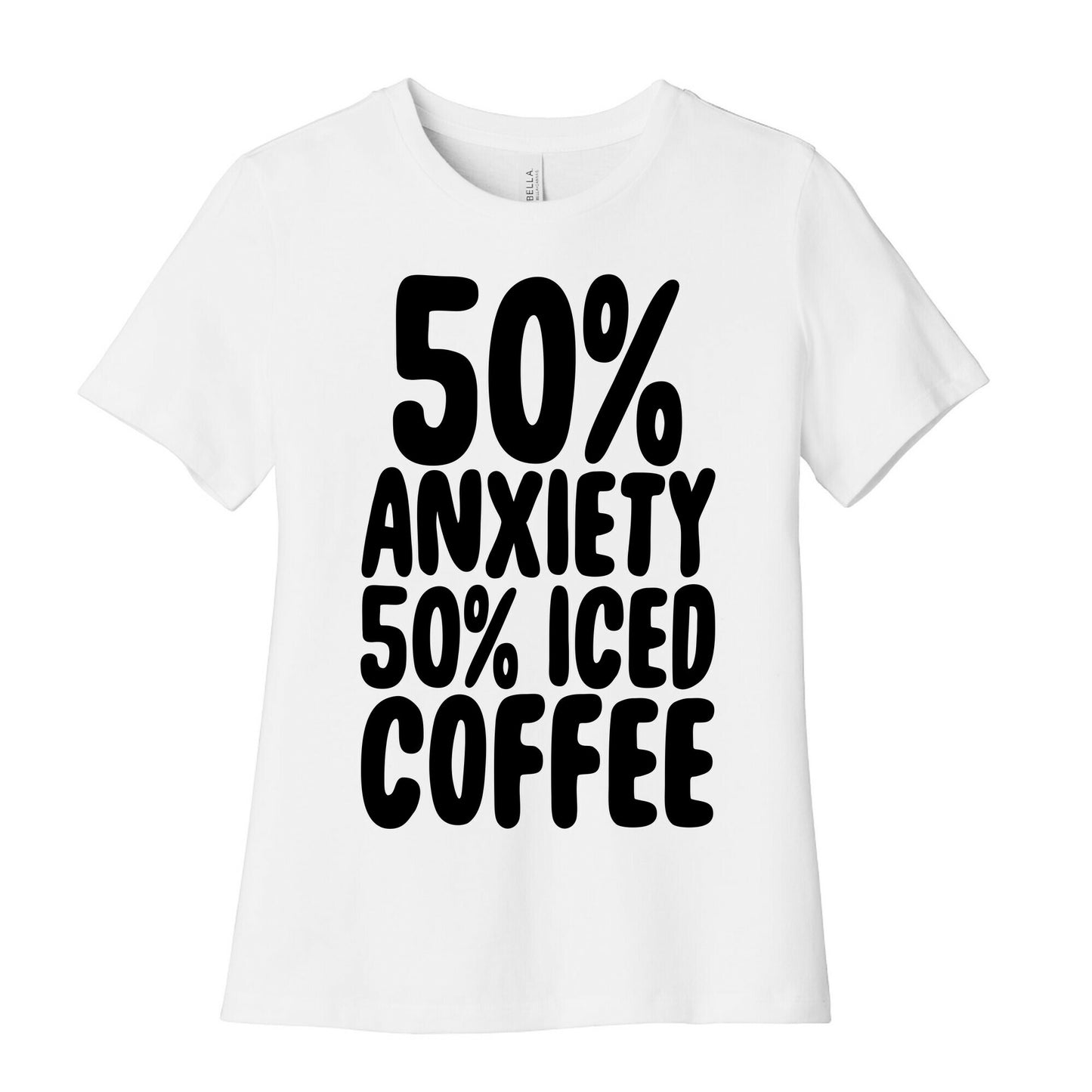 50% Anxiety, 50% Iced Coffee Women's Cotton Tee