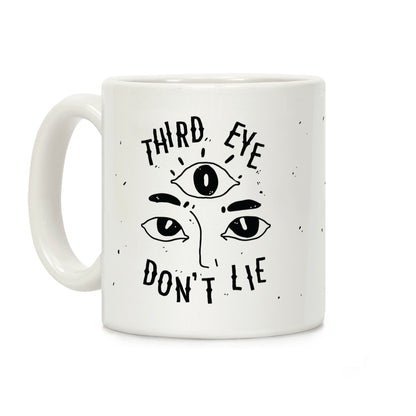 Third Eye Don't Lie Coffee Mug