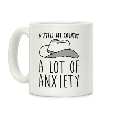 A Little Bit Country A Lot of Anxiety Coffee Mug