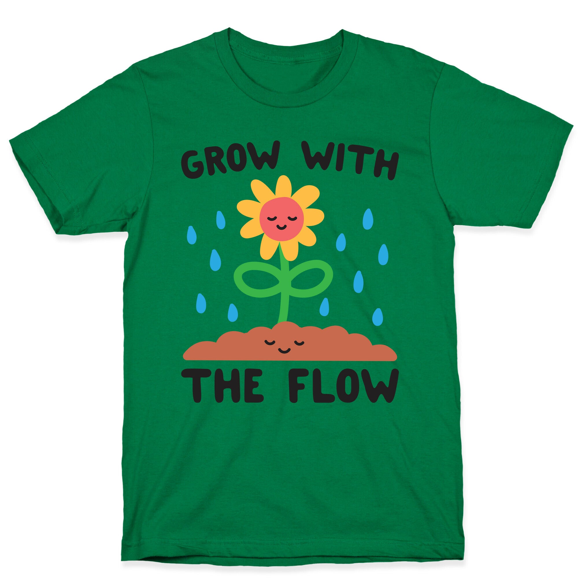 Grow With The Flow T-Shirt