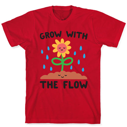 Grow With The Flow T-Shirt