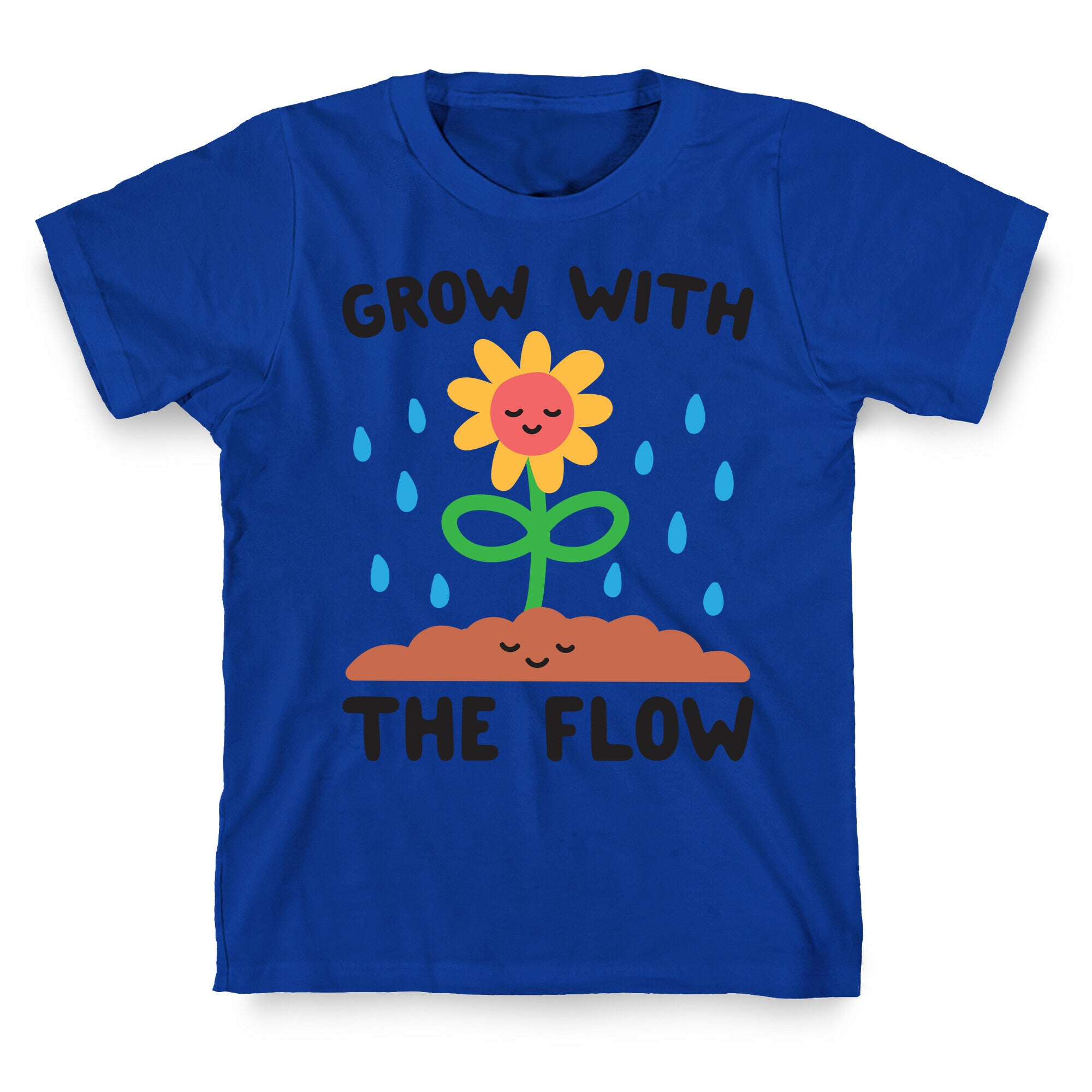 Grow With The Flow T-Shirt