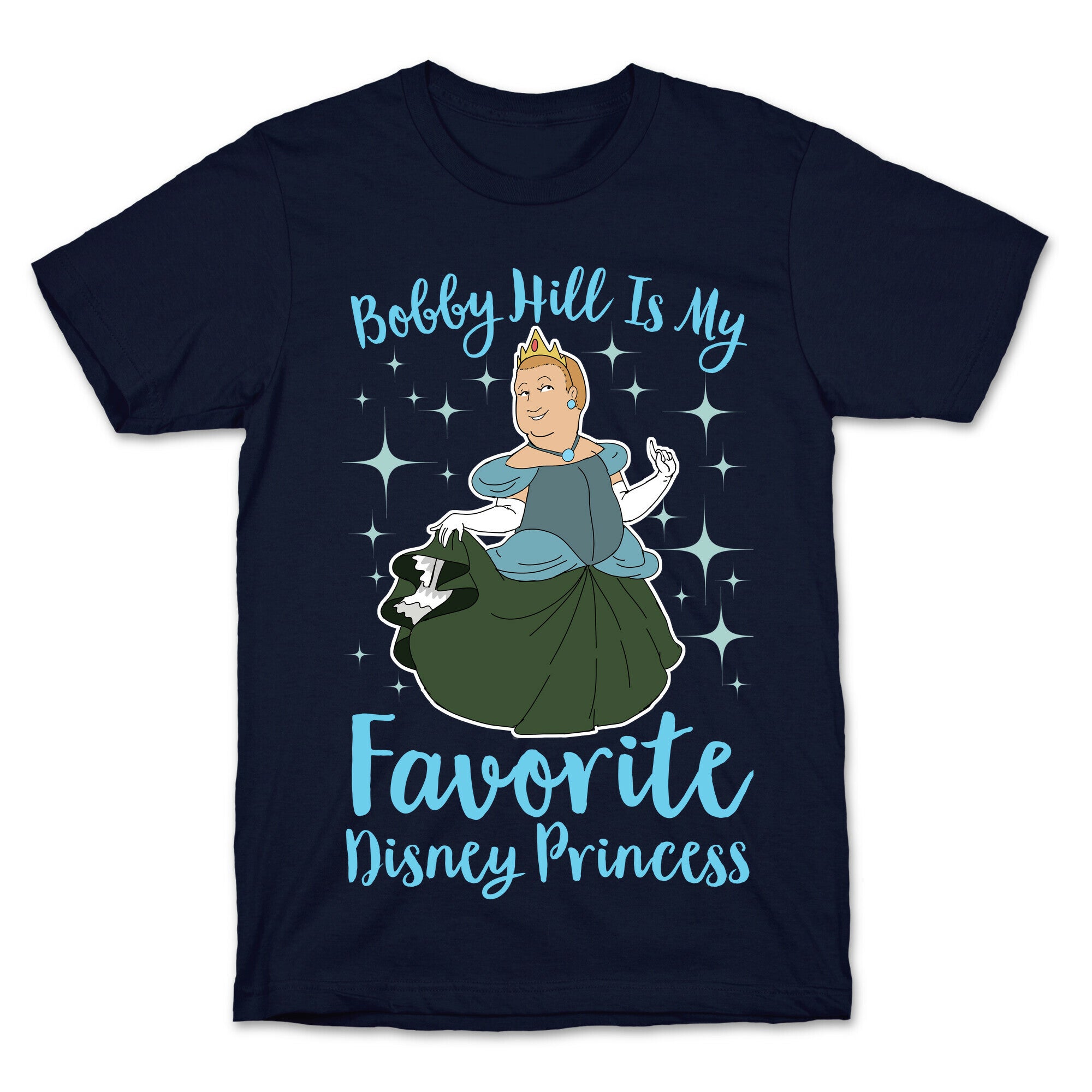 Bobby Hill Is My Favorite Disney Princess T-Shirt