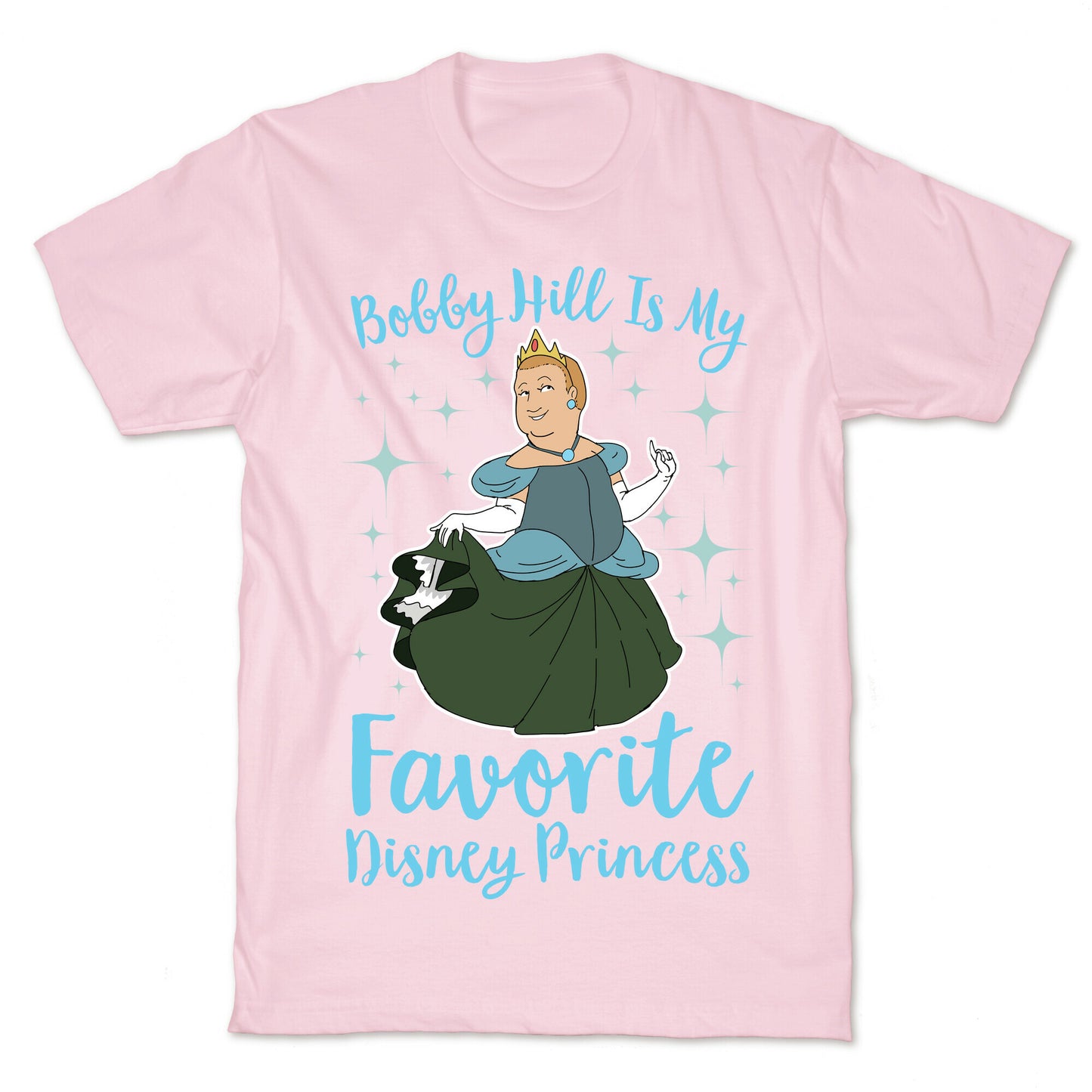 Bobby Hill Is My Favorite Disney Princess T-Shirt