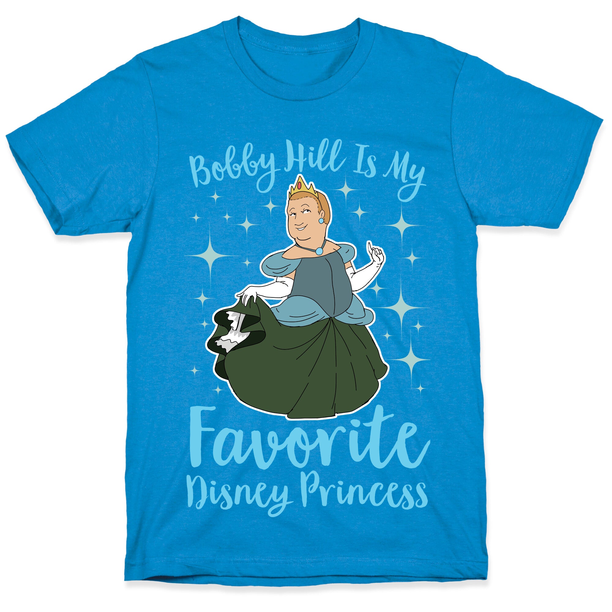 Bobby Hill Is My Favorite Disney Princess T-Shirt