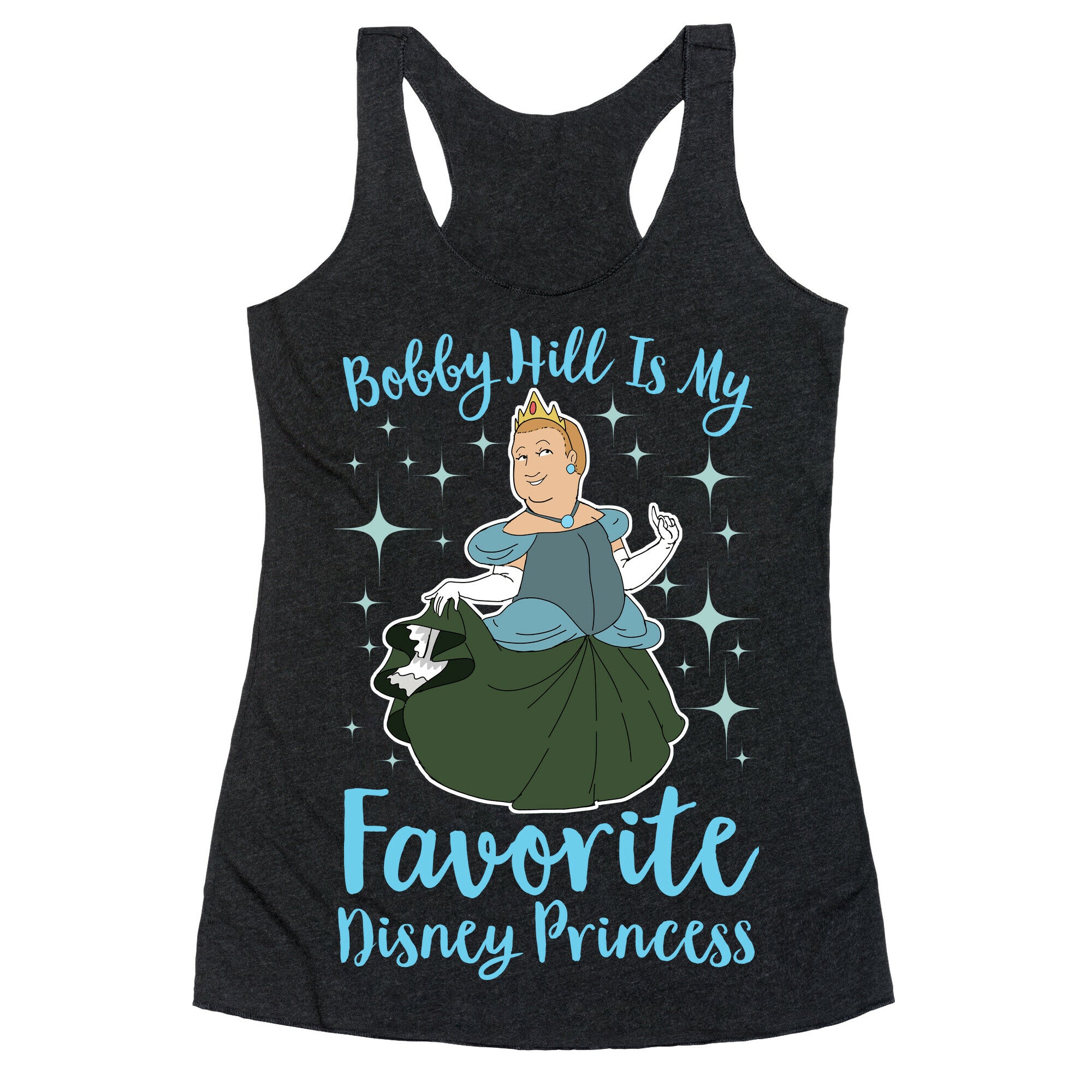 Bobby Hill Is My Favorite Disney Princess Racerback Tank