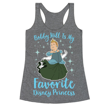 Bobby Hill Is My Favorite Disney Princess Racerback Tank