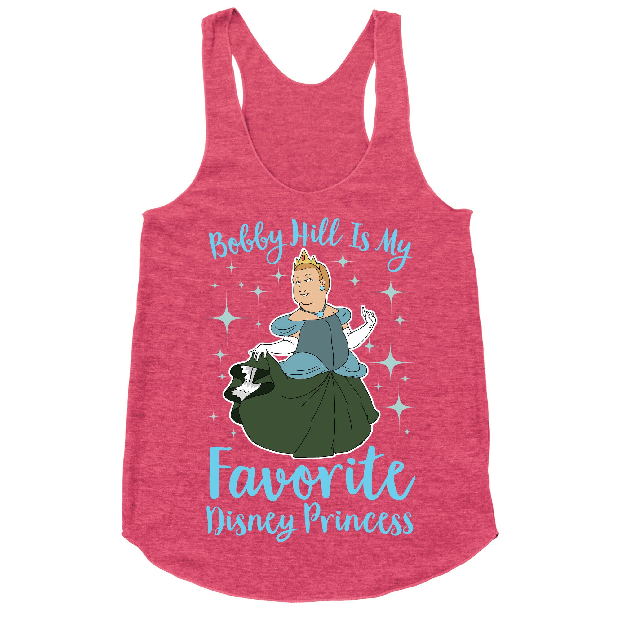 Bobby Hill Is My Favorite Disney Princess Racerback Tank