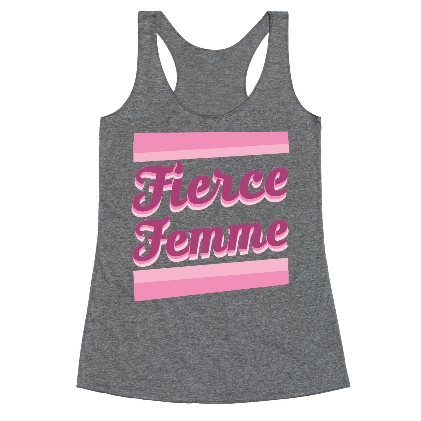 Fierce Femme  Racerback Tank