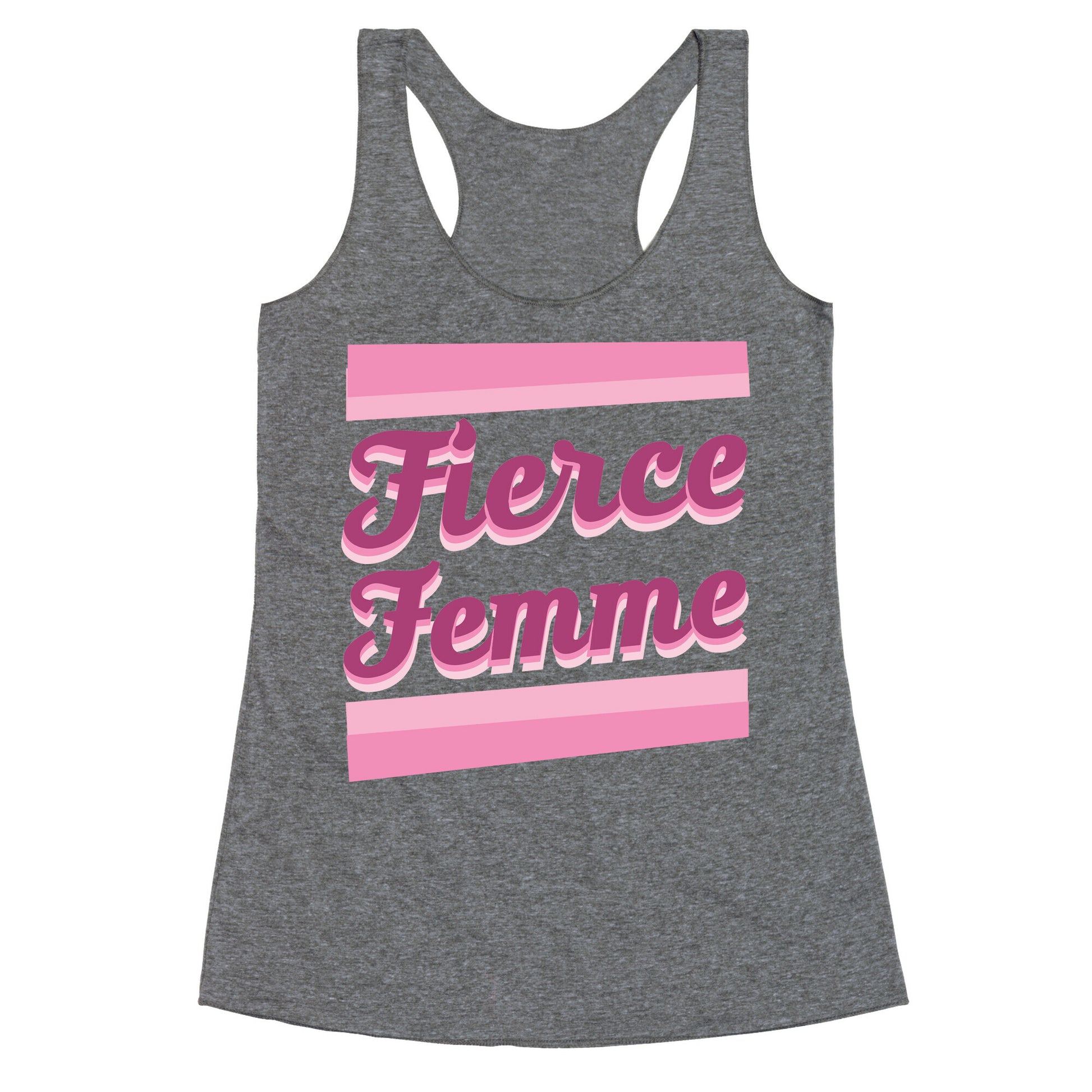 Fierce Femme  Racerback Tank