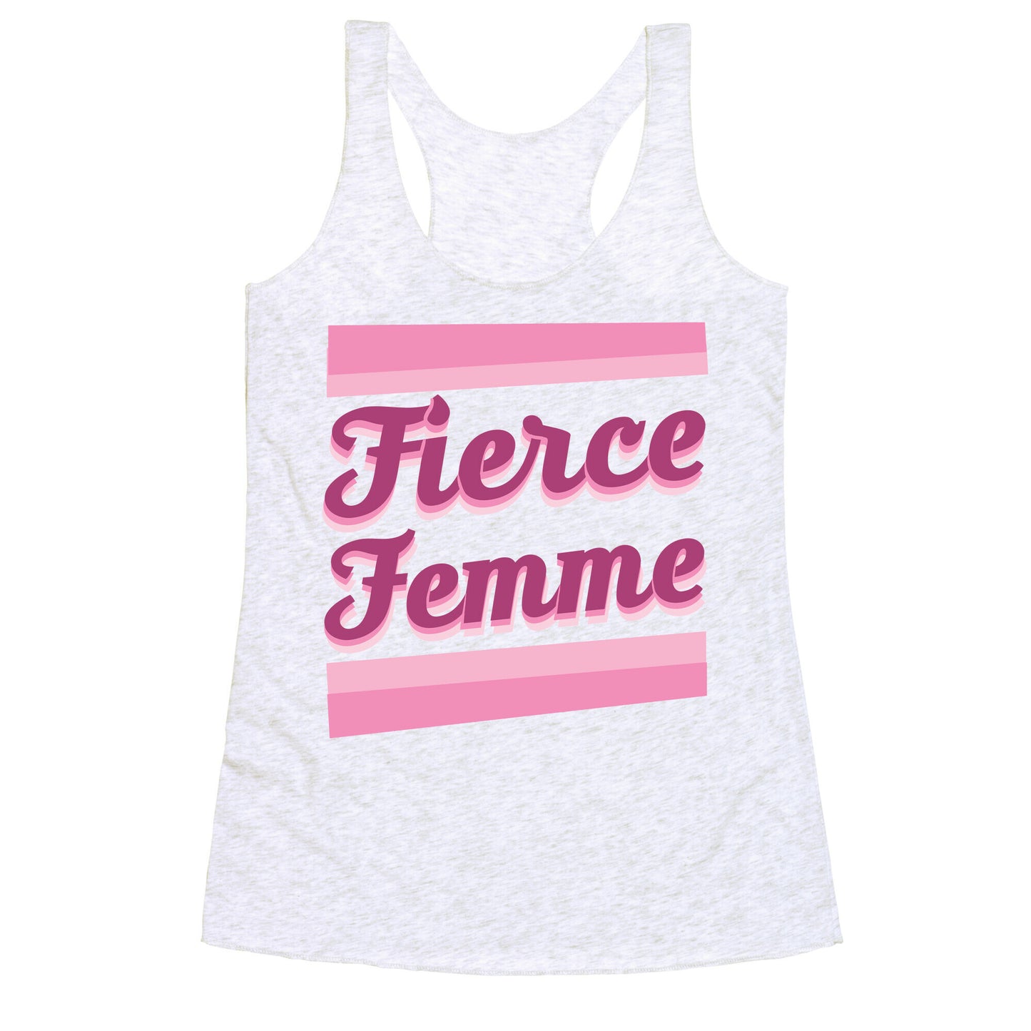 Fierce Femme  Racerback Tank