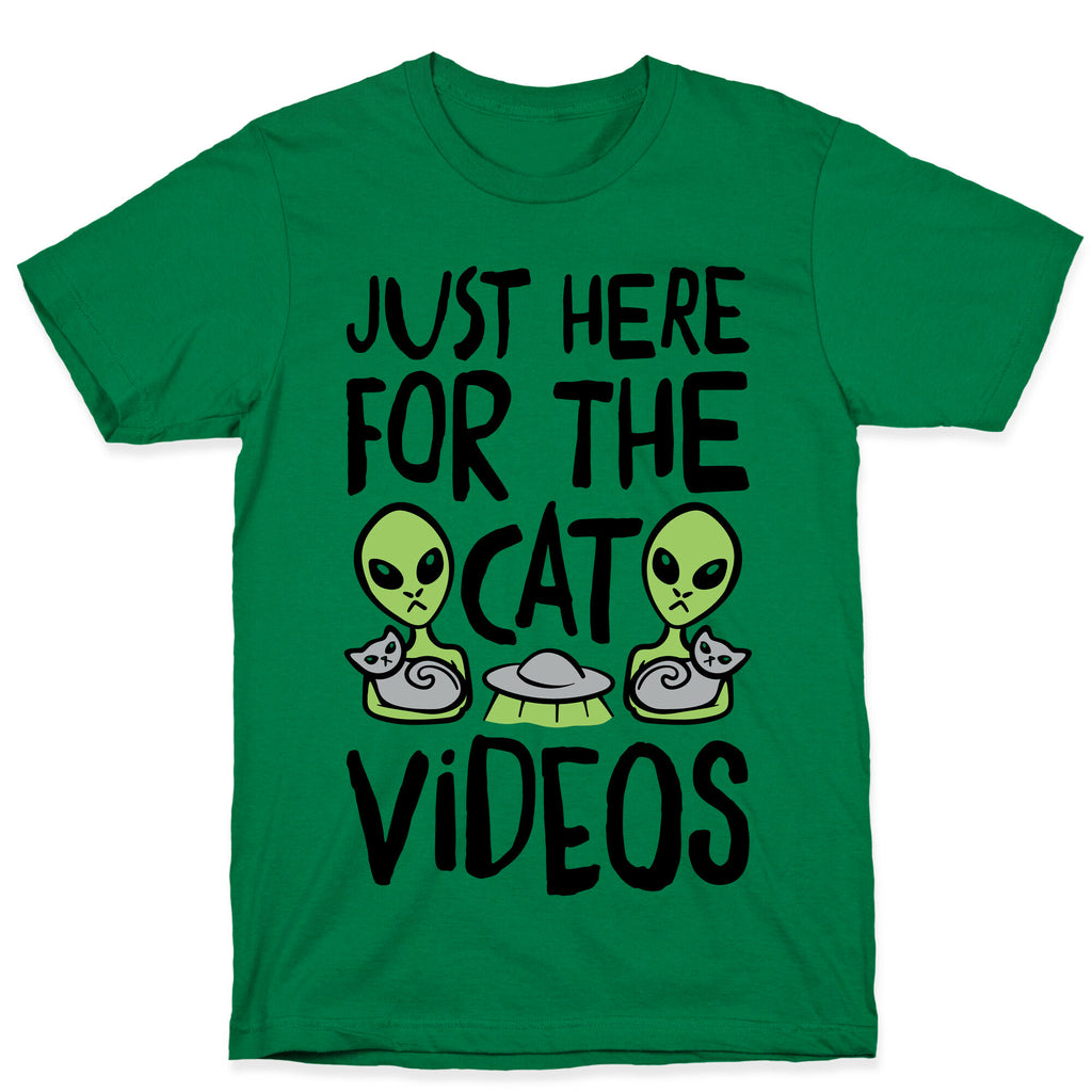 I'm Just Here For The Cat Videos T-Shirt