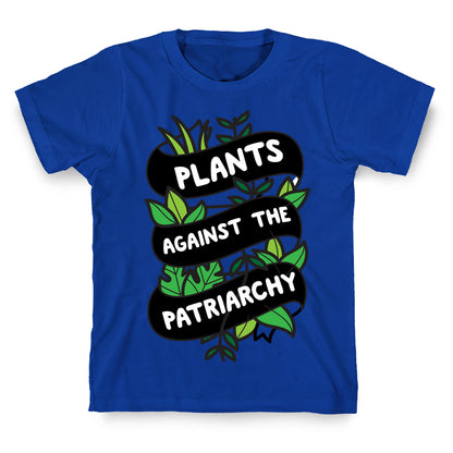 Plants Against The Patriarchy T-Shirt