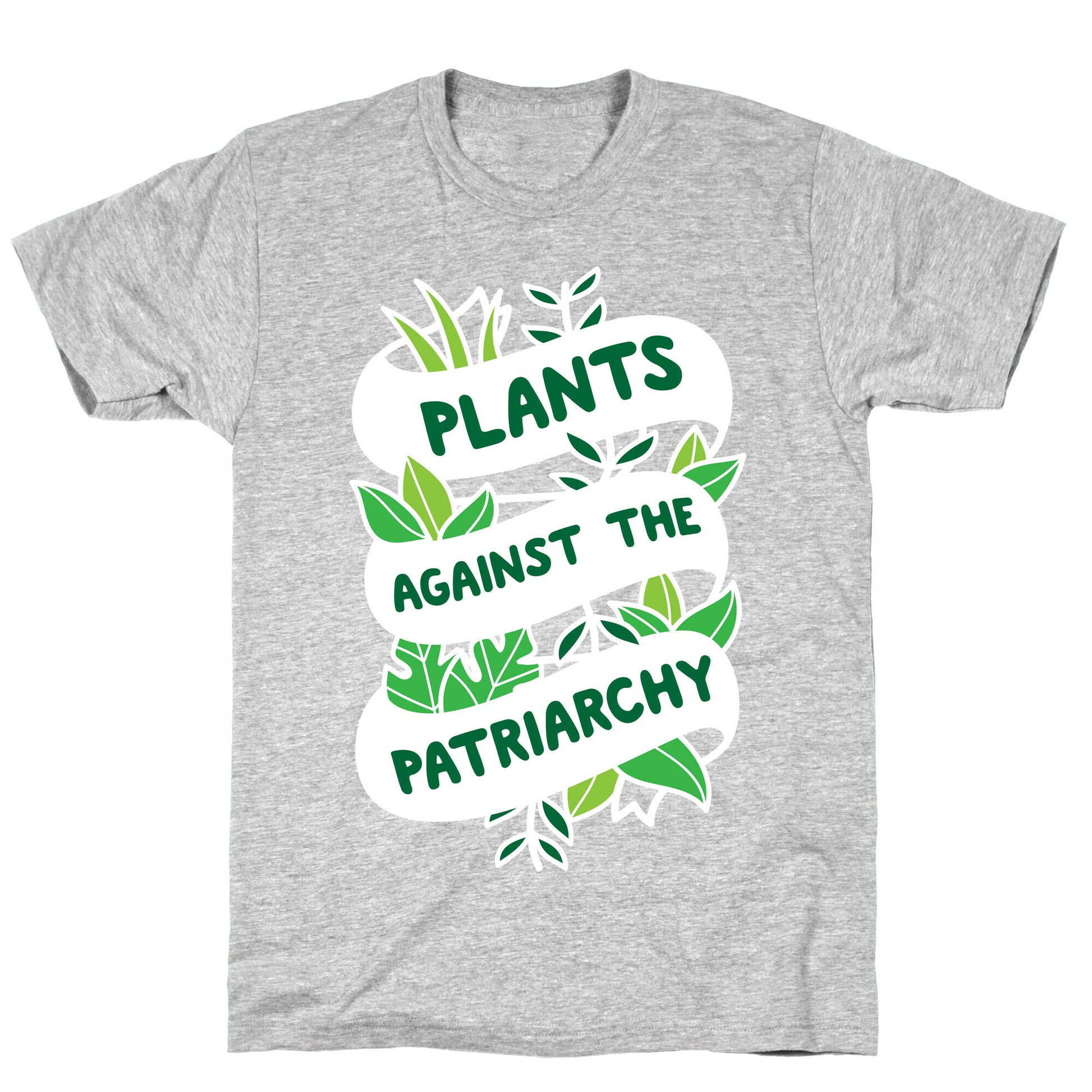 Plants Against The Patriarchy T-Shirt