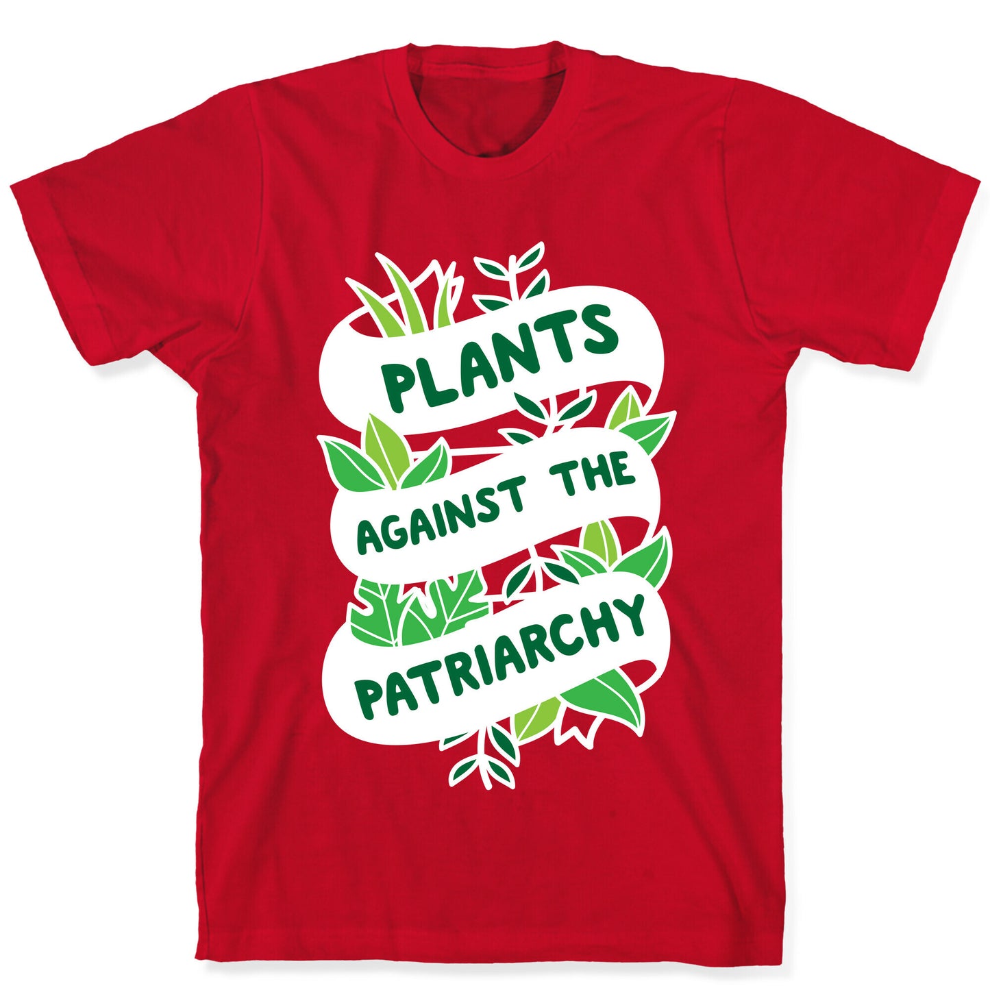 Plants Against The Patriarchy T-Shirt