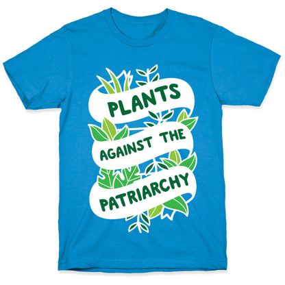Plants Against The Patriarchy T-Shirt