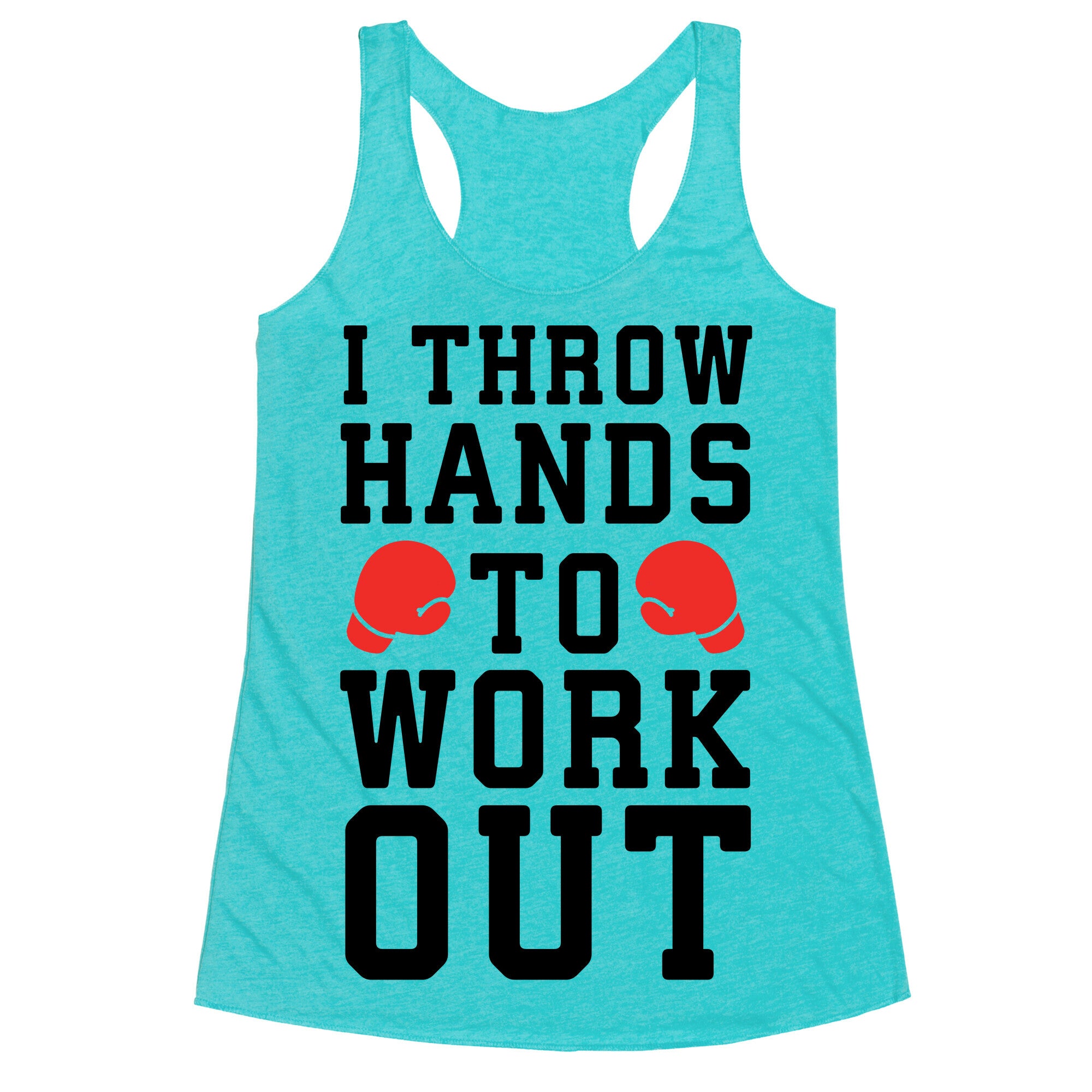 I Throw Hands to Work Out Racerback Tank