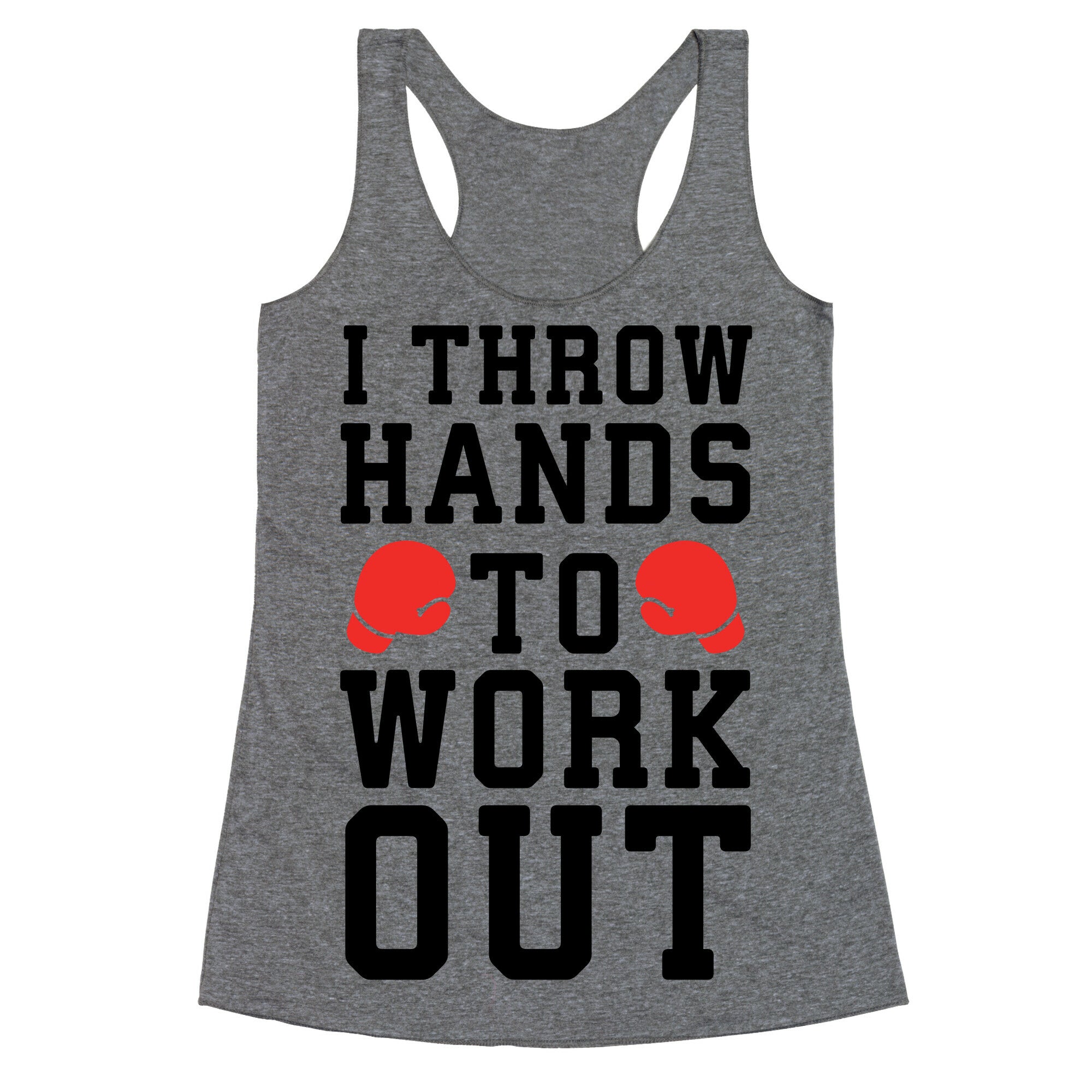 I Throw Hands to Work Out Racerback Tank
