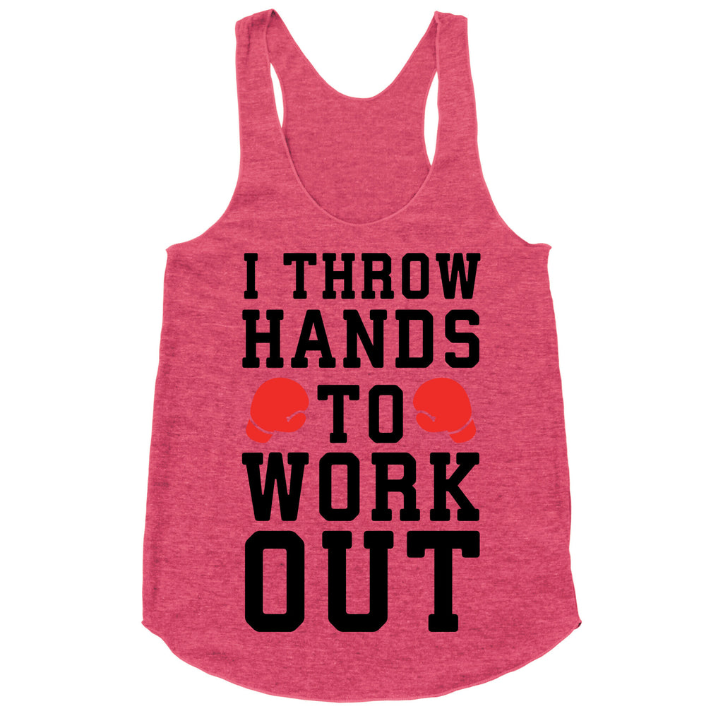 I Throw Hands to Work Out Racerback Tank