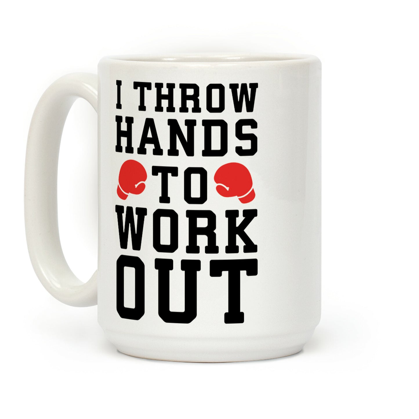 I Throw Hands to Work Out Coffee Mug