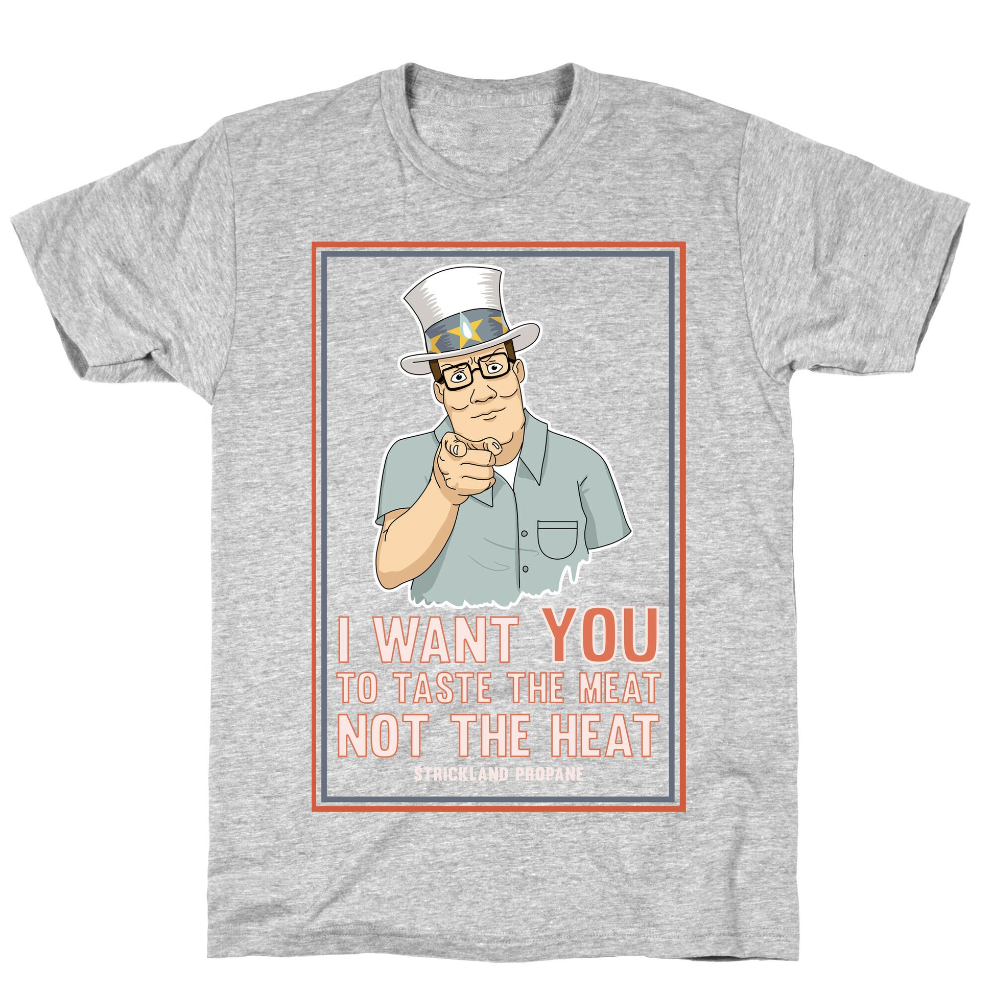 I want YOU to taste the meat, not the heat T-Shirt