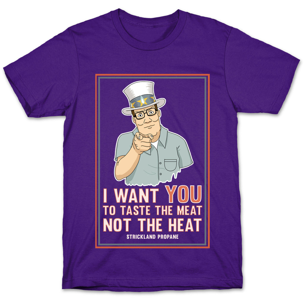 I want YOU to taste the meat, not the heat T-Shirt