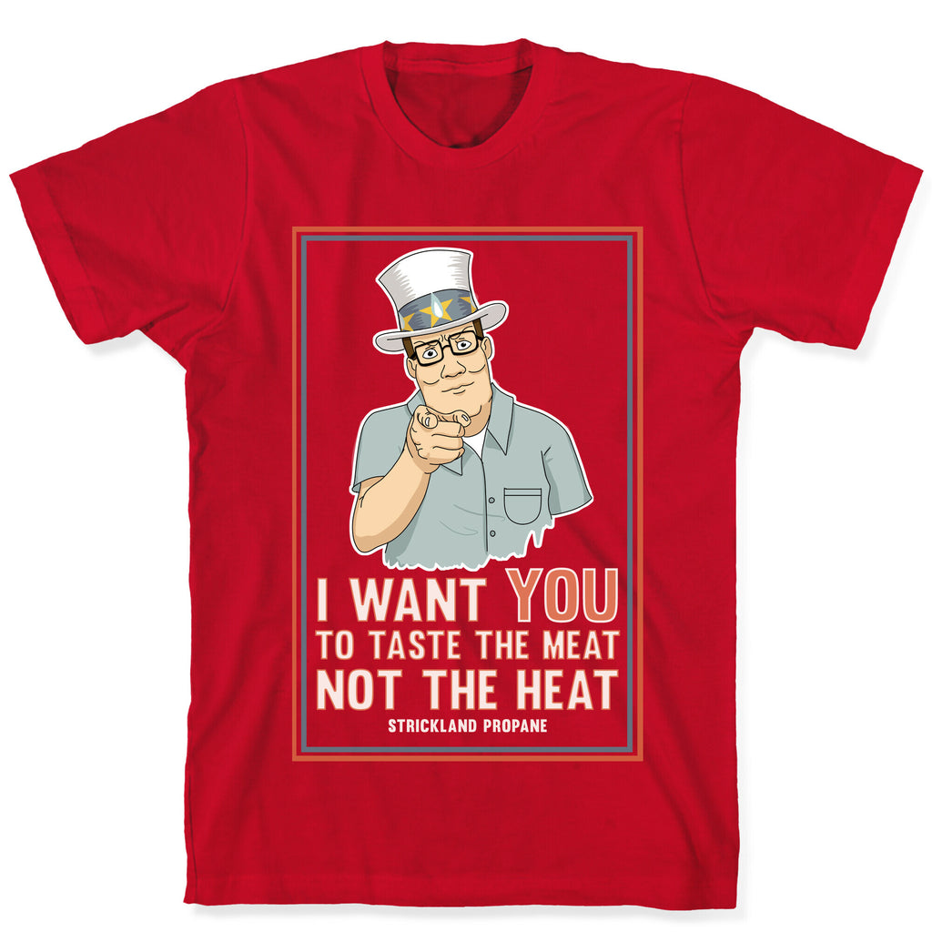 I want YOU to taste the meat, not the heat T-Shirt