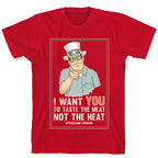 I want YOU to taste the meat, not the heat T-Shirt