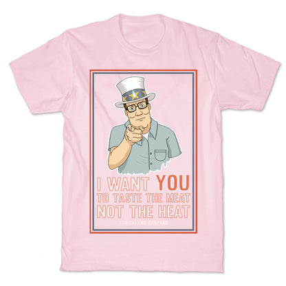 I want YOU to taste the meat, not the heat T-Shirt