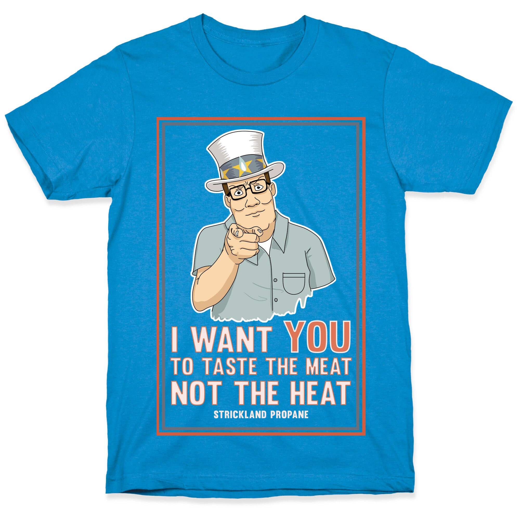 I want YOU to taste the meat, not the heat T-Shirt