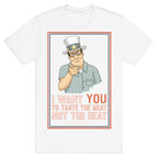 I want YOU to taste the meat, not the heat T-Shirt