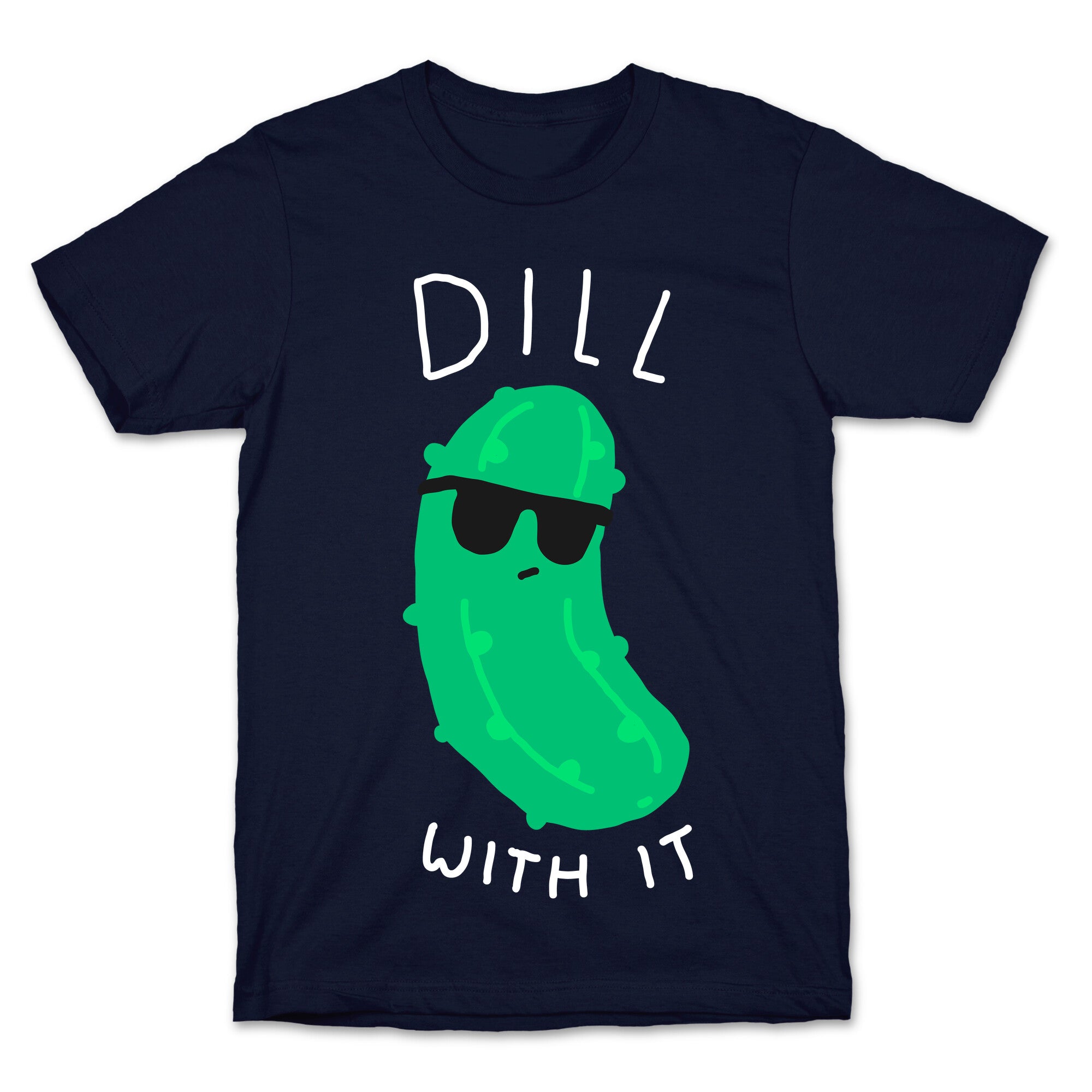 Dill With It T-Shirt