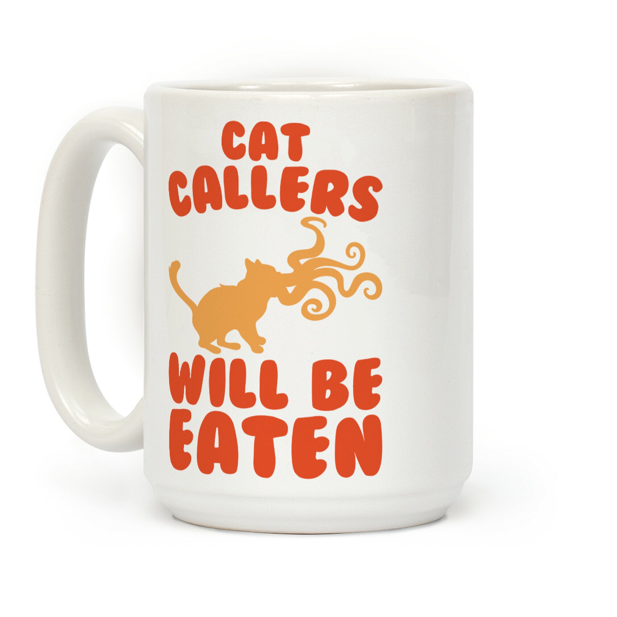 Cat Callers Will Be Eaten Parody White Print Coffee Mug