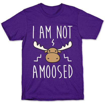 I Am Not Amoosed T-Shirt