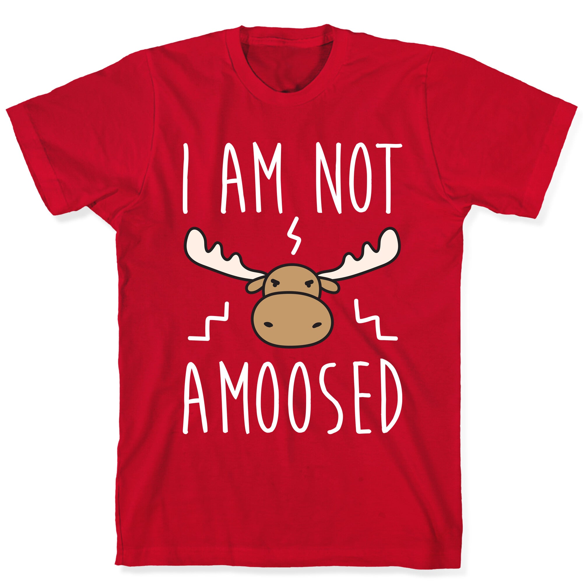 I Am Not Amoosed T-Shirt