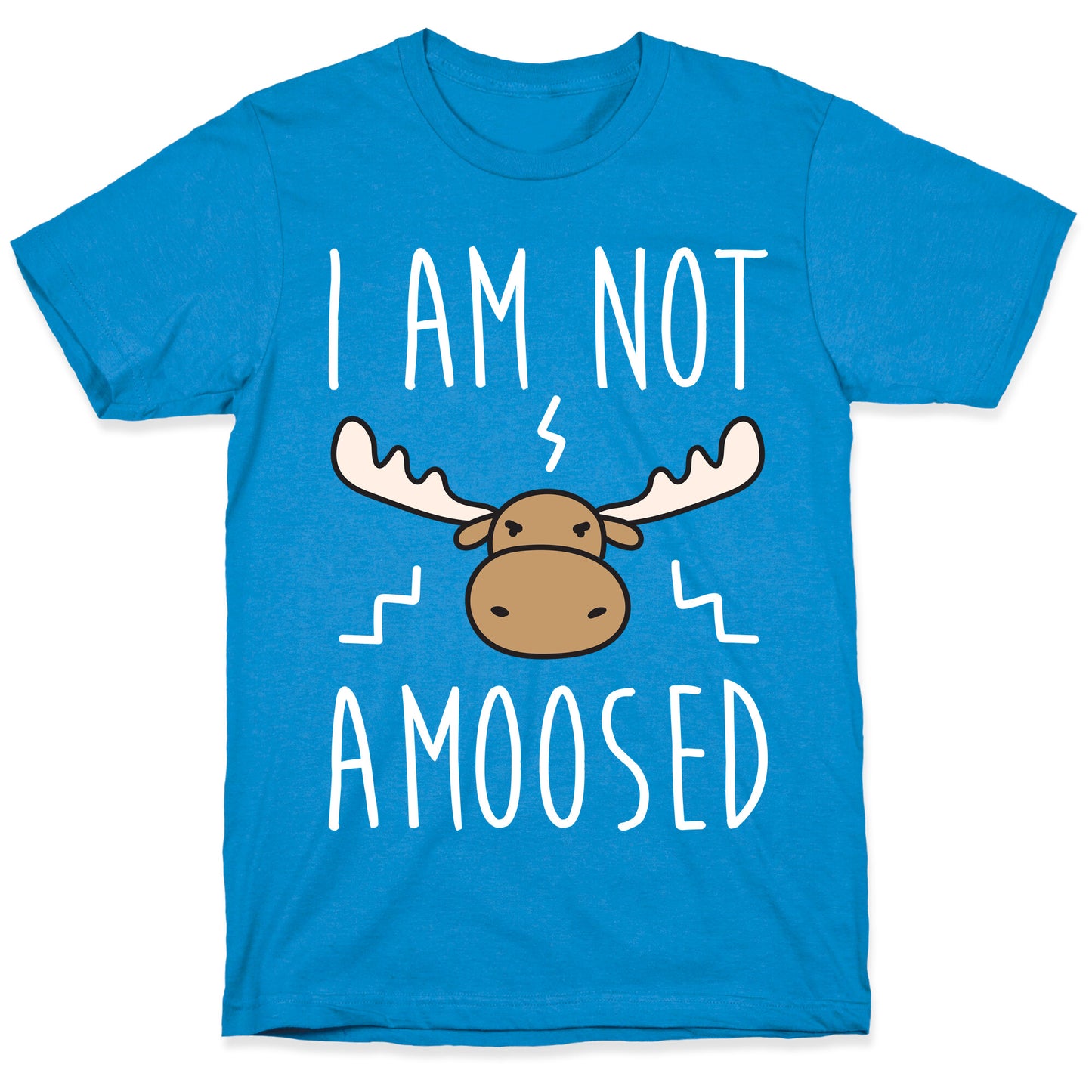 I Am Not Amoosed T-Shirt
