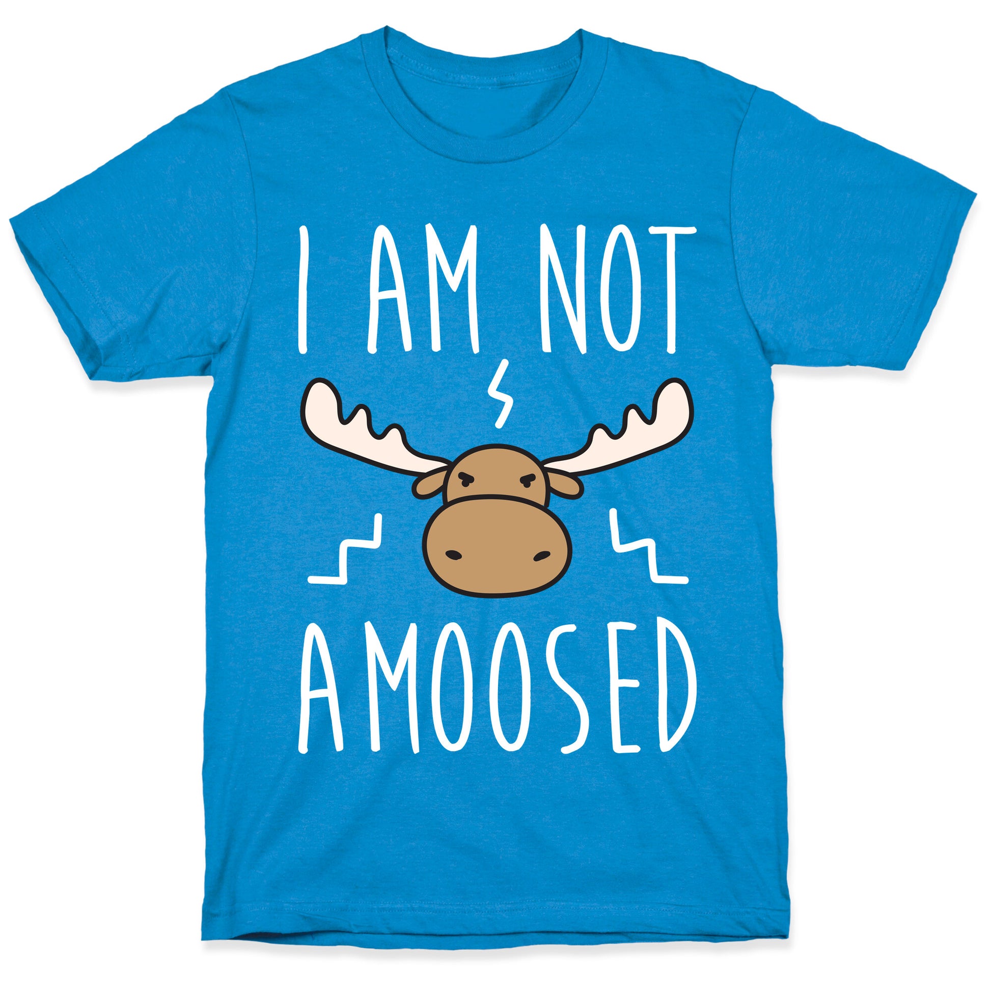 I Am Not Amoosed T-Shirt