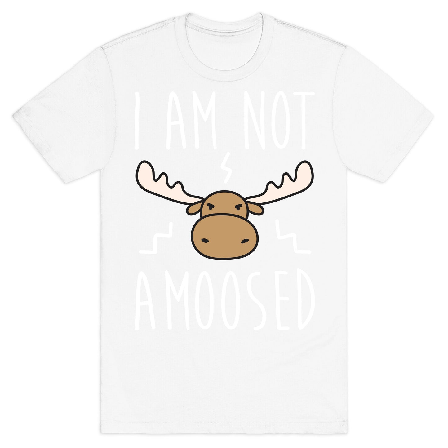 I Am Not Amoosed T-Shirt