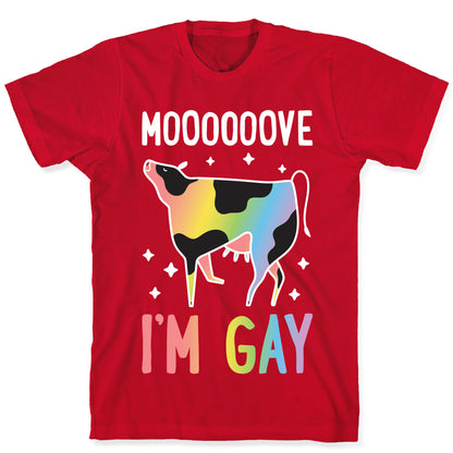 Move I'm Gay Cow T-Shirt