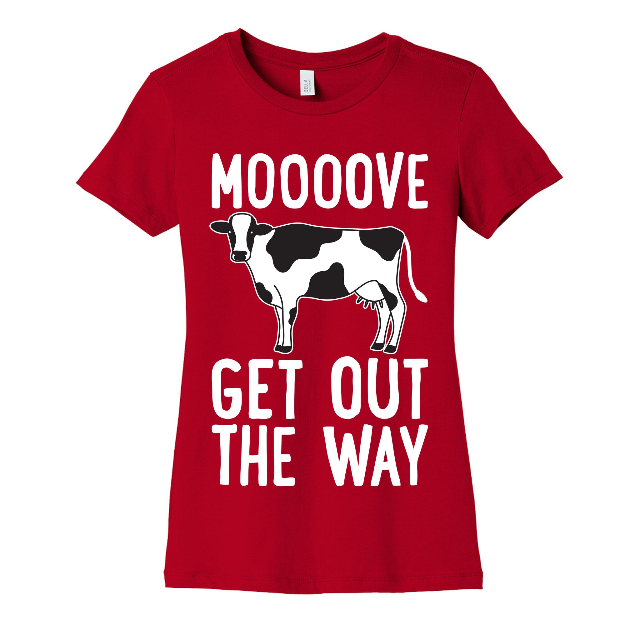 Moooove Get Out The Way Cow Women's Cotton Tee