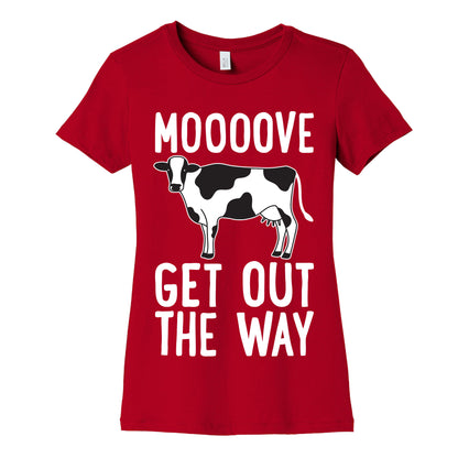 Moooove Get Out The Way Cow Women's Cotton Tee