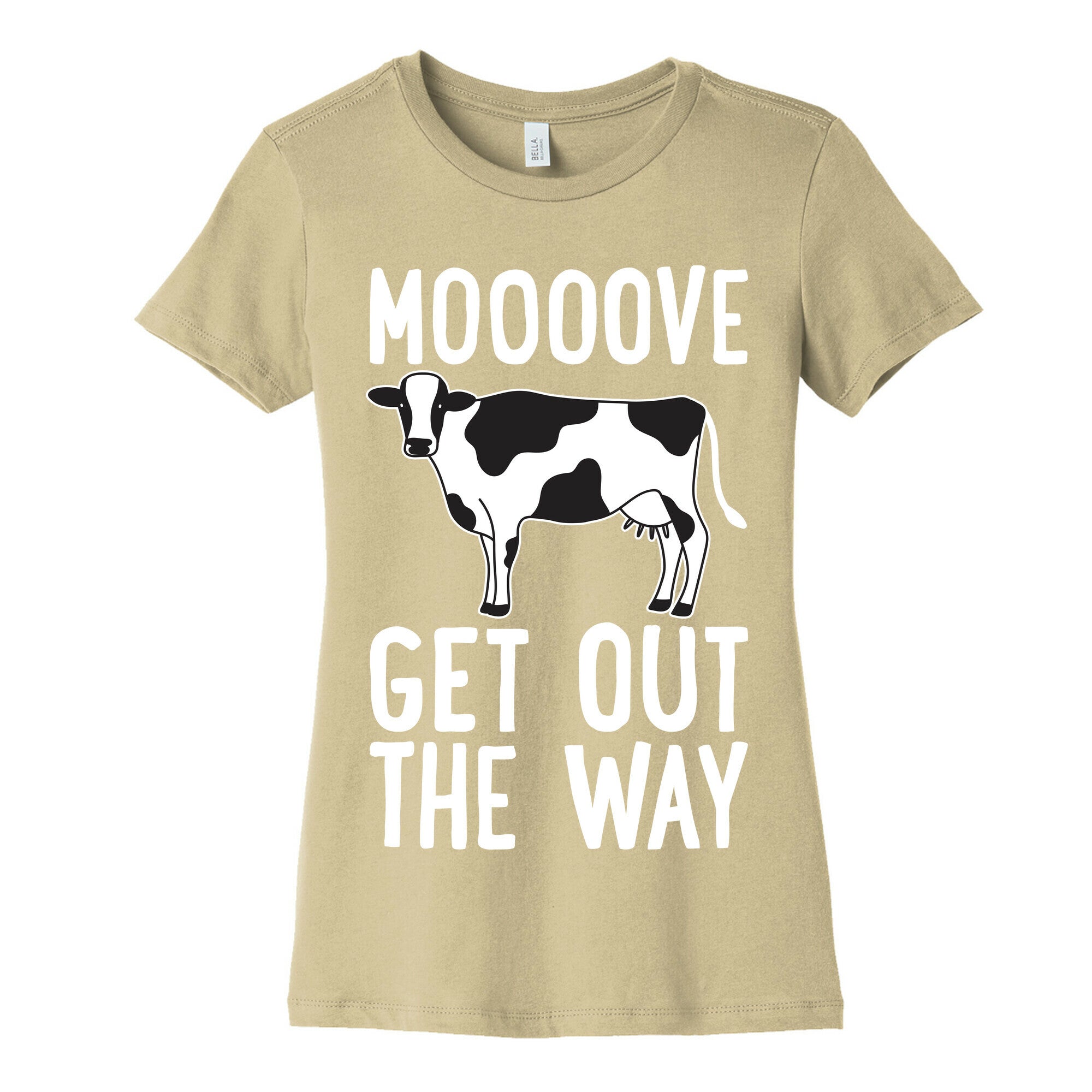 Moooove Get Out The Way Cow Women's Cotton Tee