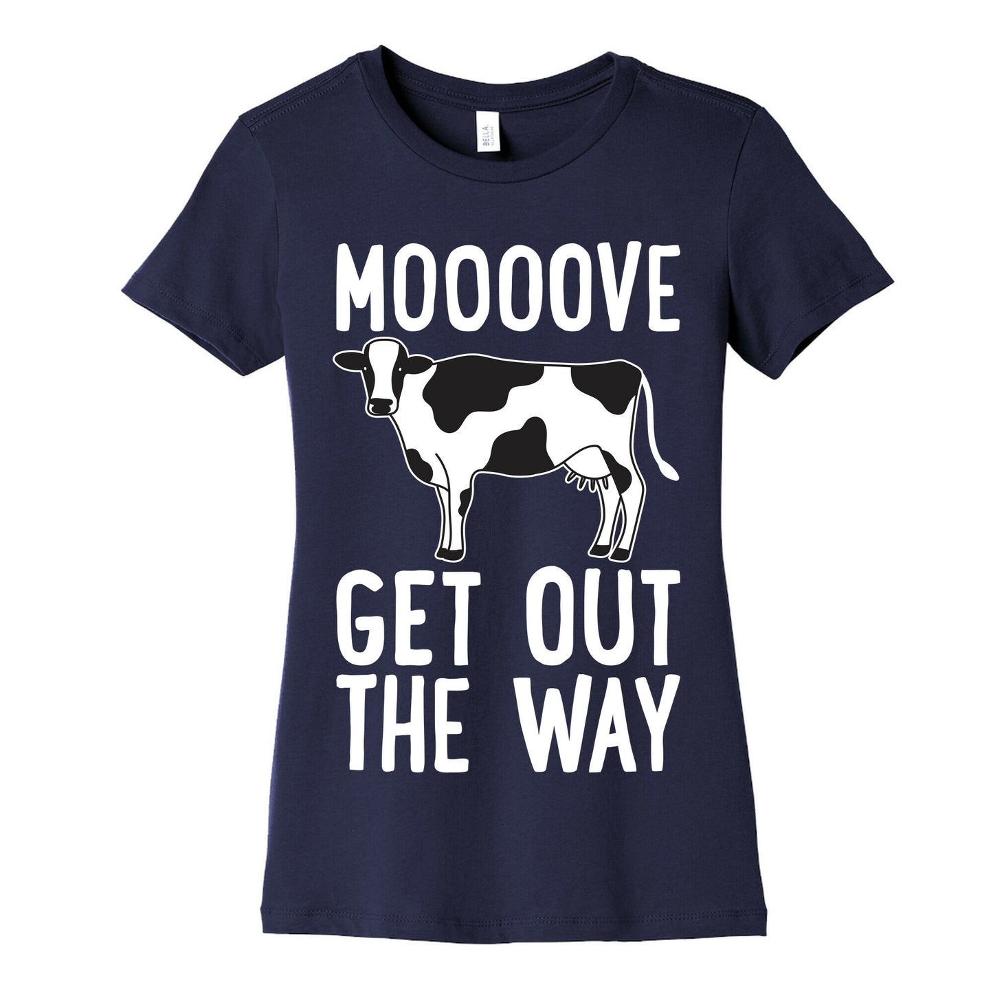 Moooove Get Out The Way Cow Women's Cotton Tee