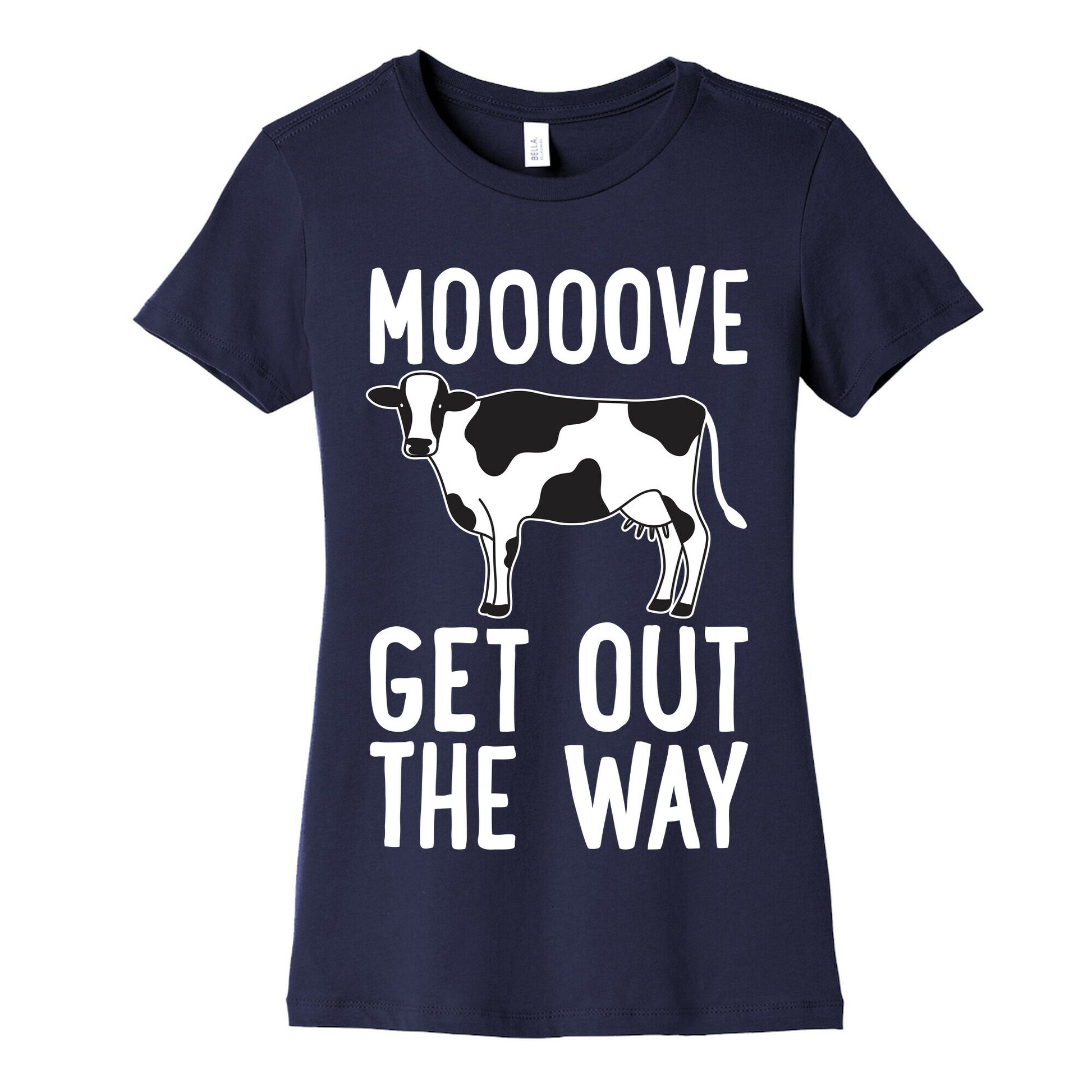 Moooove Get Out The Way Cow Women's Cotton Tee